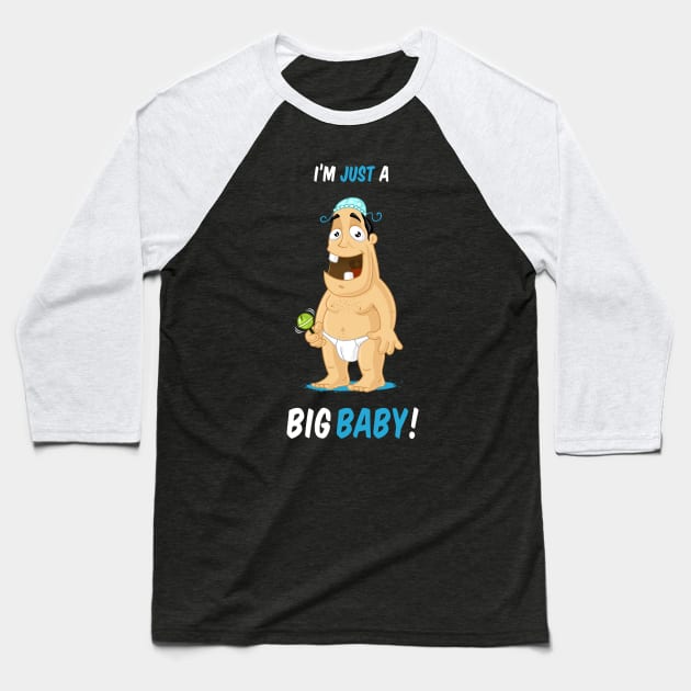 Im Just a Big Baby Baseball T-Shirt by zoljo